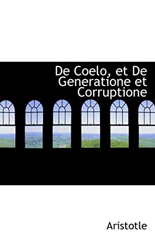 9780554854854: De Coelo, Et De Generatione Et Corruptione