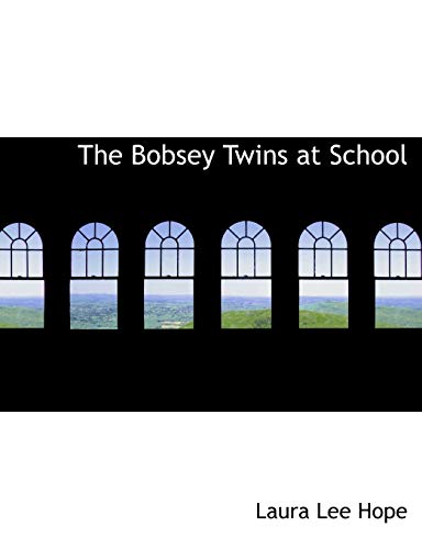 The Bobsey Twins at School (9780554854892) by Hope, Laura Lee