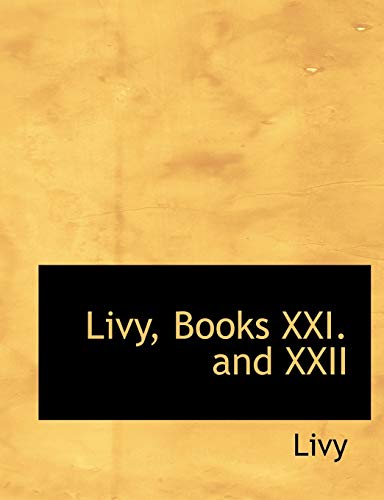Livy, Books Xxi. and Xxii (9780554857497) by Livy