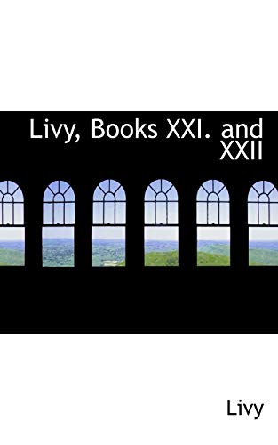 Livy, Books Xxi. and Xxii (9780554857565) by Livy
