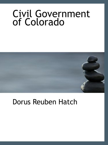 Stock image for Civil Government of Colorado for sale by Revaluation Books