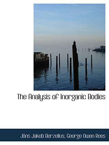 9780554861029: The Analysis of Inorganic Bodies