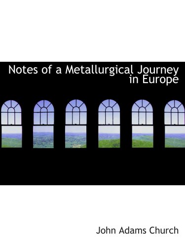 Stock image for Notes of a Metallurgical Journey in Europe for sale by Revaluation Books