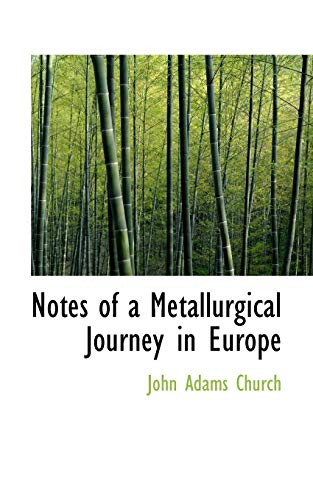 9780554862293: Notes of a Metallurgical Journey in Europe