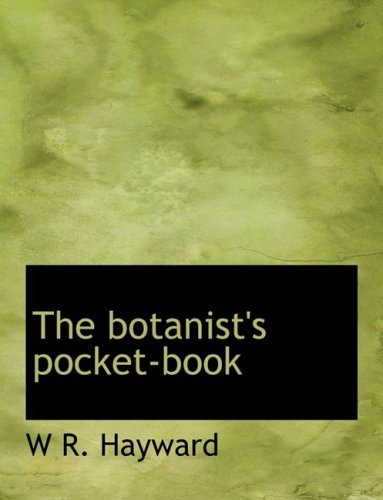 The Botanist's Pocket-Book - W R Hayward