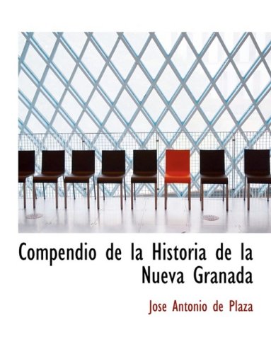 9780554866383: Compendio de la Historia de la Nueva Granada (Large Print Edition) (Bibliobazaar Reproduction)