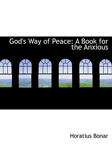 God's Way of Peace: A Book for the Anxious (9780554869018) by Bonar, Horatius