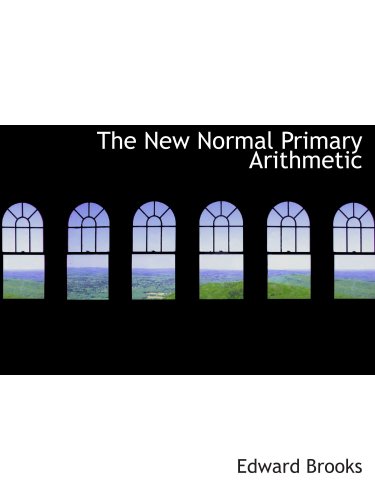 The New Normal Primary Arithmetic (9780554871127) by Brooks, Edward
