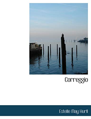 Correggio (9780554872049) by Hurll, Estelle May