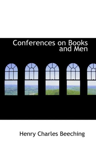 Conferences on Books and Men (9780554873039) by Beeching, Henry Charles