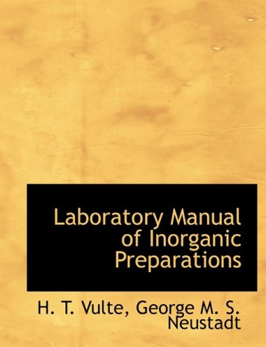 9780554876627: Laboratory Manual of Inorganic Preparations