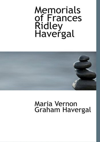 9780554878508: Memorials of Frances Ridley Havergal (Large Print Edition)