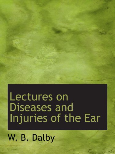 9780554879253: Lectures on Diseases and Injuries of the Ear