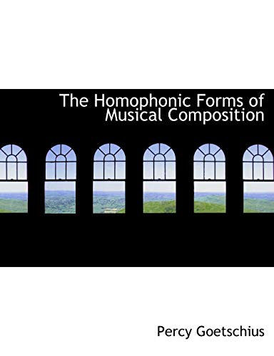 9780554881478: The Homophonic Forms of Musical Composition (Bibliobazaar)