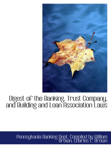 Stock image for Digest of the Banking, Trust Company, and Building and Loan Association Laws for sale by Revaluation Books