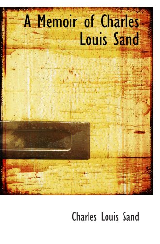 Stock image for A Memoir of Charles Louis Sand for sale by Revaluation Books