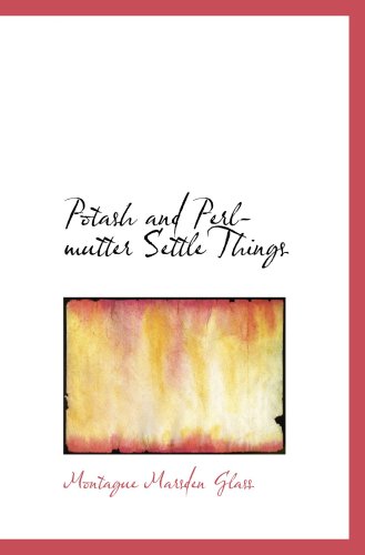 Imagen de archivo de Potash and Perlmutter Settle Things a la venta por Revaluation Books