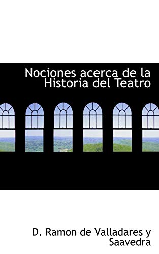 9780554887500: Nociones acerca de la Historia del Teatro