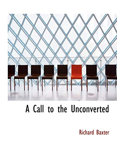 9780554890906: A Call to the Unconverted