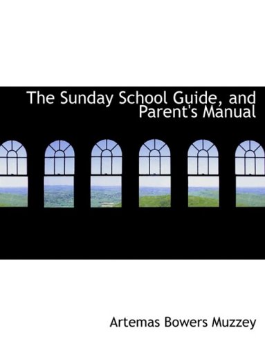 9780554891439: The Sunday School Guide, and Parent's Manual (Large Print Edition)