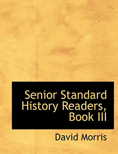 Senior Standard History Readers (9780554896656) by Morris, David