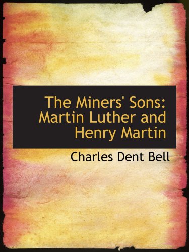 Beispielbild fr The Miners' Sons: Martin Luther and Henry Martin zum Verkauf von Revaluation Books
