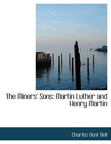 9780554901459: The Miners' Sons: Martin Luther and Henry Martin (Large Print Edition)