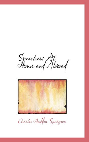 Speeches: At Home and Abroad (9780554902531) by Spurgeon, C. H.