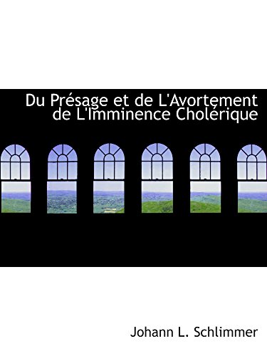 9780554904580: Du Prsage et de L'Avortement de L'Imminence Cholrique