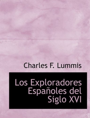 9780554909165: Los Exploradores EspaApoles del Siglo XVI (Large Print Edition)