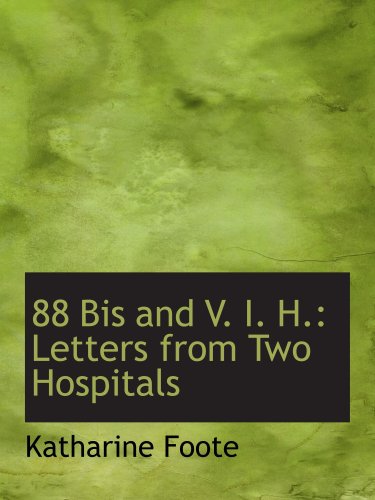 Imagen de archivo de 88 Bis and V. I. H.: Letters from Two Hospitals a la venta por Revaluation Books