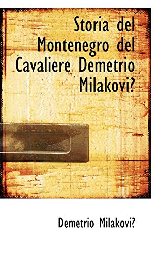 9780554919065: Storia Del Montenegro Del Cavaliere Demetrio Milakovic