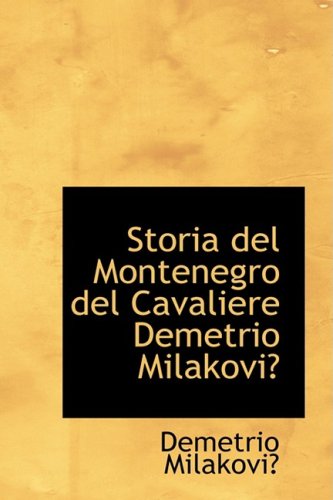 9780554919089: Storia Del Montenegro Del Cavaliere Demetrio Milakovic