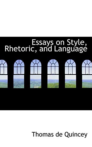 Essays on Style, Rhetoric, and Language (9780554919522) by De Quincey, Thomas