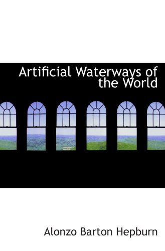 Imagen de archivo de Artificial Waterways of the World a la venta por Revaluation Books