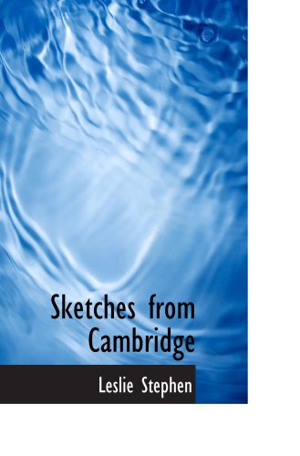 Sketches from Cambridge (9780554925127) by Stephen, Leslie
