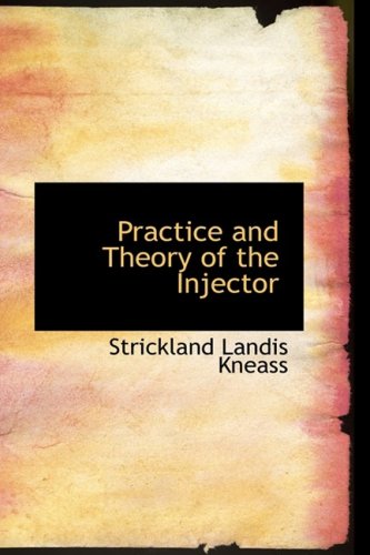 Beispielbild fr Practice and Theory of the Injector zum Verkauf von Phatpocket Limited