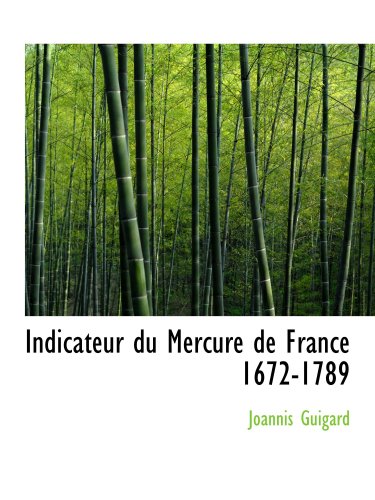 9780554926155: Indicateur du Mercure de France 1672-1789