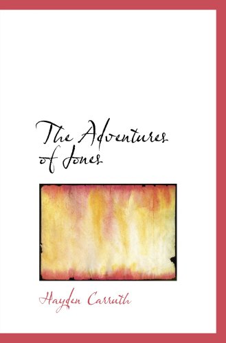 The Adventures of Jones (9780554933337) by Carruth, Hayden