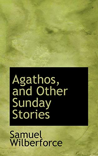 9780554934198: Agathos, and Other Sunday Stories