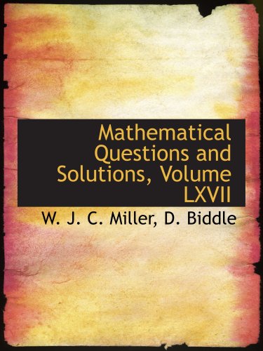 Stock image for Mathematical Questions and Solutions, Volume LXVII for sale by Revaluation Books