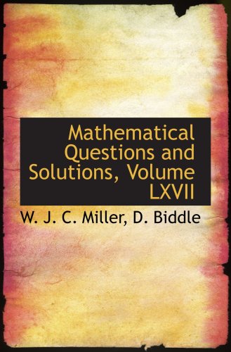 Stock image for Mathematical Questions and Solutions, Volume LXVII for sale by Revaluation Books