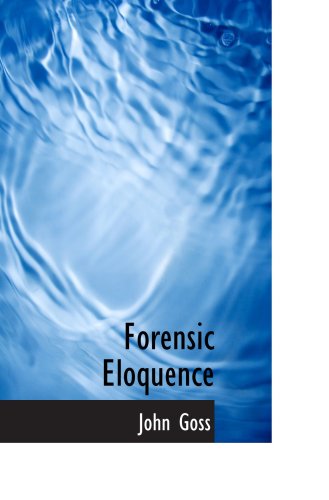 Forensic Eloquence (9780554942049) by Goss, John