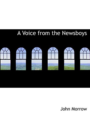 A Voice from the Newsboys (9780554946993) by Morrow, John