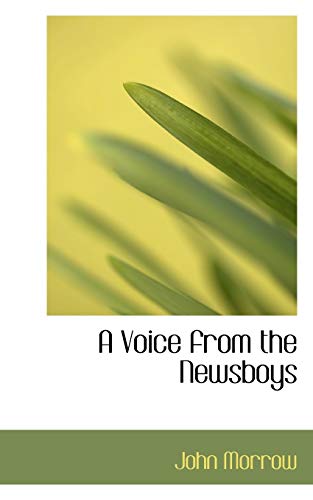 A Voice from the Newsboys (9780554947013) by Morrow, John