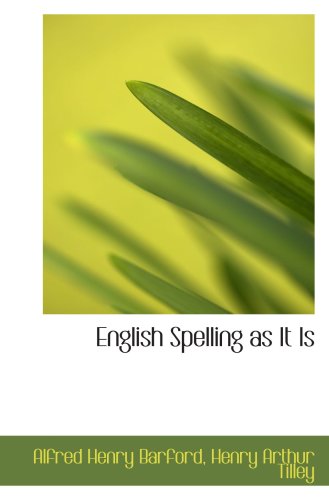 Imagen de archivo de English Spelling as It Is a la venta por Revaluation Books