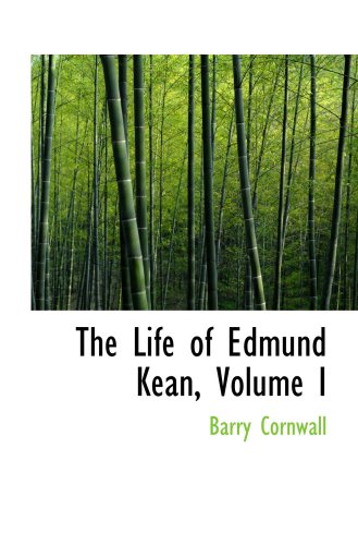 9780554962511: The Life of Edmund Kean, Volume I