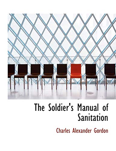 9780554964447: The Soldier's Manual of Sanitation (Large Print Edition)