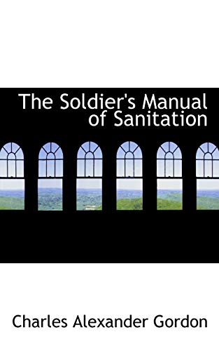 9780554964492: The Soldier's Manual of Sanitation