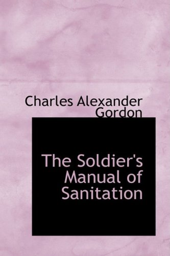 9780554964515: The Soldier's Manual of Sanitation